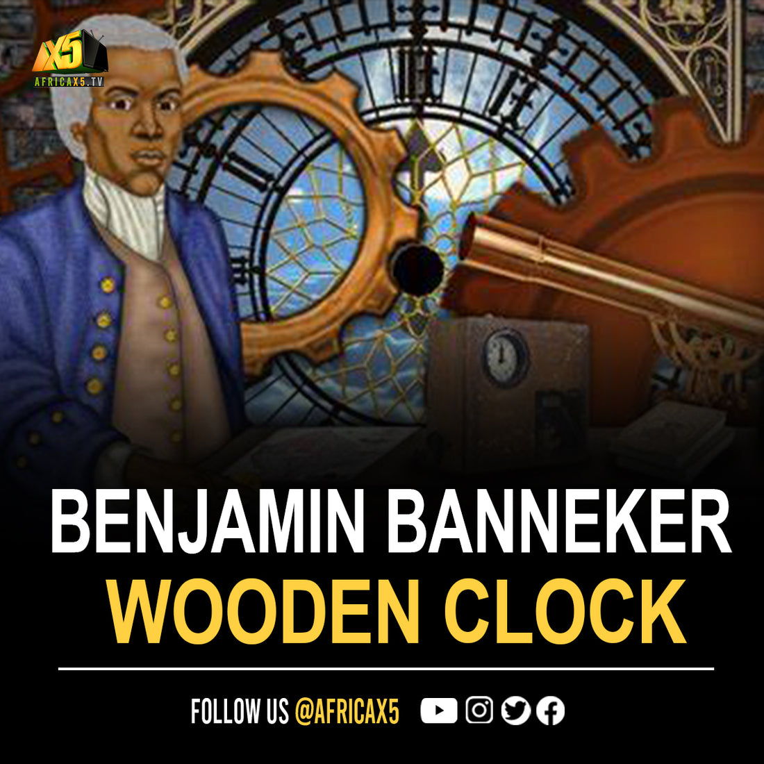 Benjamin Banneker invented first wooden clock in America – Made in ...