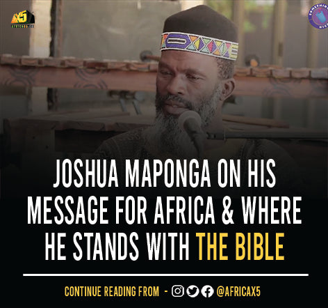 Maponga Joshua Maponga on His Message for Africa & where He Stands with the Bi ...