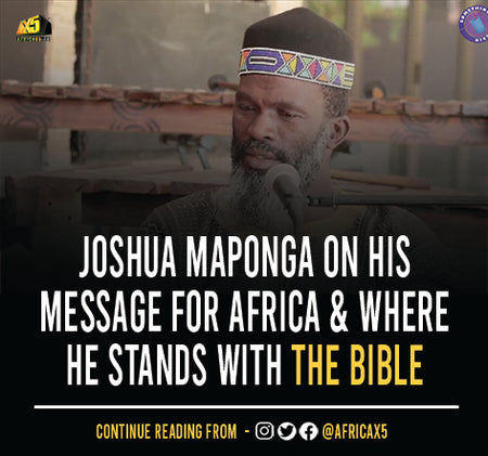 Joshua Maponga on His Message for Africa & where He Stands with the Bi ...