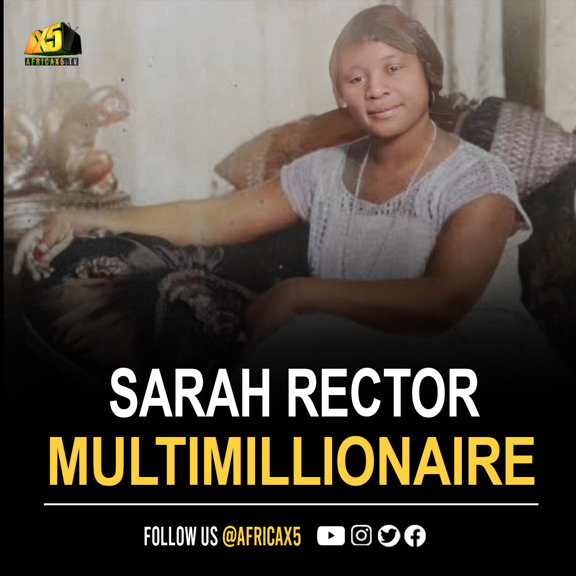Srarahs Rector Sarah Rector became a multi-millionare oil baron and the richest black ...